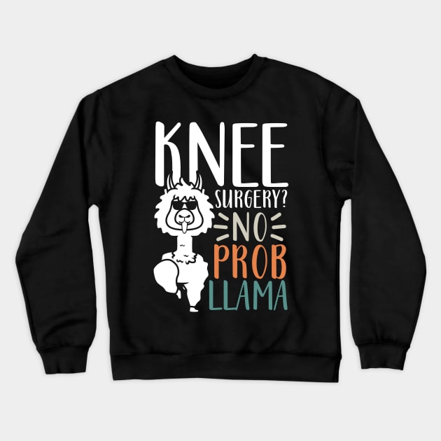 Knee Surgery No Probllama Crewneck Sweatshirt by maxcode